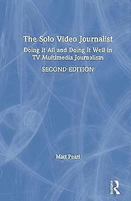 The Solo Video Journalist