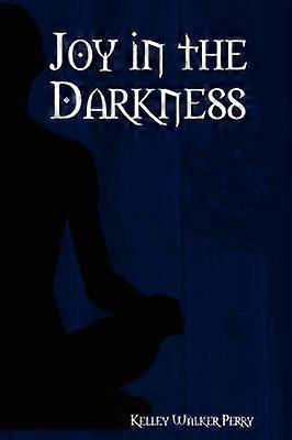 Joy in the Darkness