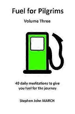 Fuel for Pilgrims (Volume Three)