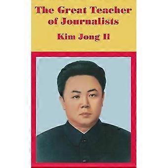 Journalisternas store lärare Kim Jong Il