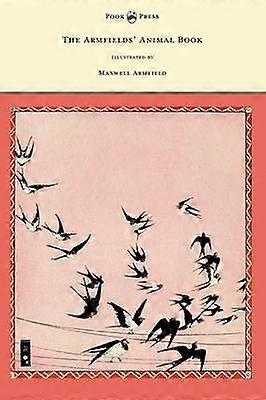The Armfields' Animal Book - With 8 Illustrations In Colour by Maxwell Armfield