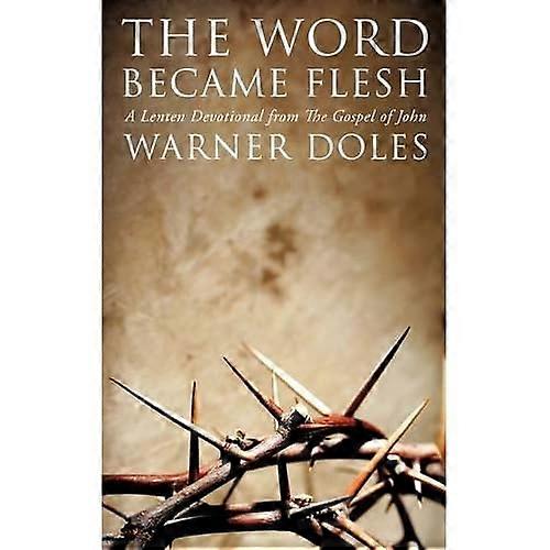 The Word Became Flesh
