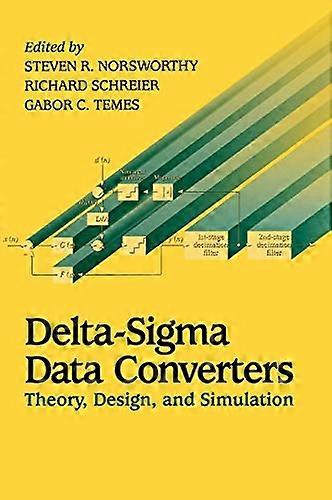 Delta Sigma Data Converters: Theory Design and Simulation