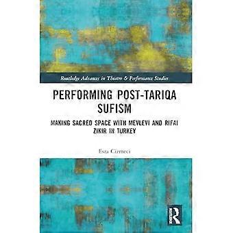 Performing Post-Tariqa Sufism: Making Sacred Space med Mevlevi og Rifai Zikir i Tyrkia