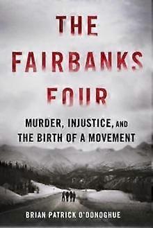 The Fairbanks Four by Brian Patrick ODonoghue Paperback Book