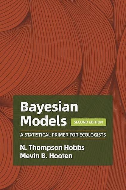 Bayesian Models - Mevin B. Hooten - Bayesian inference - Princeton University Press - Hardback