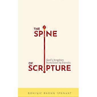 The Spine Of Scripture God's Kingdom From Eden To Eternity - Dominic Bnonn Tennant - Paperback - en Book