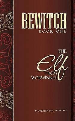 Bewitch Book One The Elf from Worwinkel