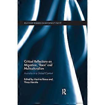 Critical Reflections on Migration Race and Multiculturalism Australia in a Global Context