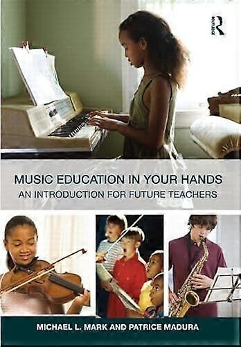 Music Education in Your Hands: An Introduction for Future Teachers