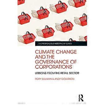 Klimawandel und die Governance von Unternehmen: Lehren aus dem Einzelhandel (The Responsible Investment Series)
