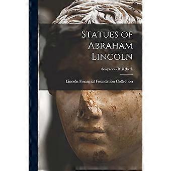 Statuer af Abraham Lincoln; Billedhuggere - R Rebeck