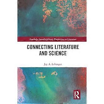 Verbindung von Literatur und Wissenschaft (Routledge Interdisziplinäre Perspektiven auf Literatur)