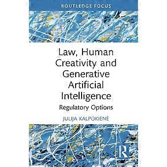Diritto, creatività umana e intelligenza artificiale generativa: opzioni normative