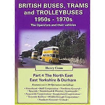 Autobus e filobus britannici 1950-1970: North East, East Yorkshire & Durham V. 4: Gli operatori e i loro veicoli