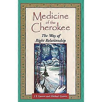 Medizin der Cherokee: der Weg der richtige Beziehung (Volksweisheit Serie)