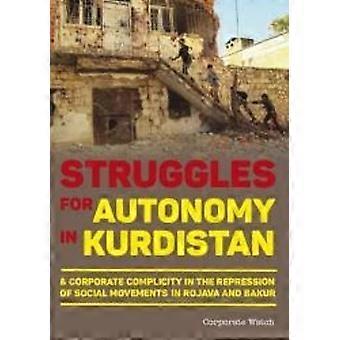 Kampen for autonomi i Kurdistan: en Corporate delaktighet i undertrykkelse av sosiale bevegelser i Rojava og Bakur