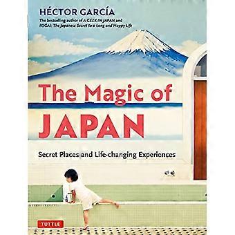 La magie du Japon : lieux secrets et expériences qui changent la vie (avec 475 photos couleur)