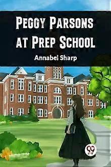 Peggy Parsons At Prep School - Annabel Sharp