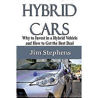 Hybridautos: Warum Sie in ein Hybridfahrzeug investieren sollten und wie Sie das beste Angebot erhalten