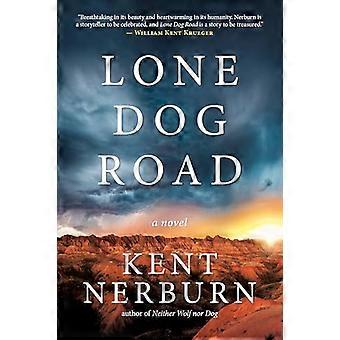Lone Dog Road A Novel
