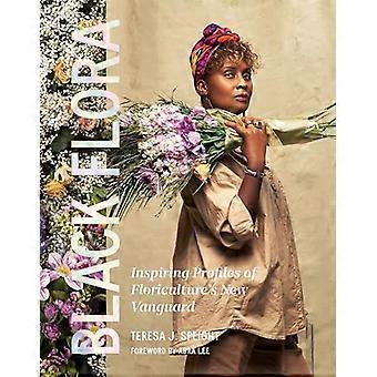 Black Flora Inspiring Profiles of Floricultures New Vanguard
