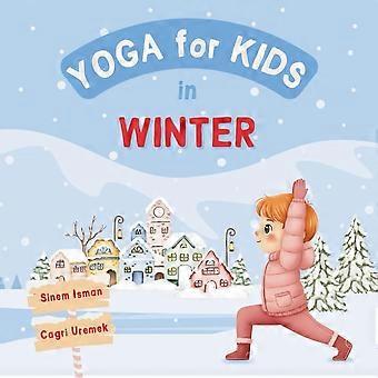 Yoga for kids in winter - kids friendly beginner yoga poses and breathing techniques - an introduction to yoga for kids with vibrant illustrations of 