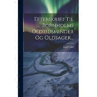 Efterskrift Til Bornholms Oldtidsminder Og Oldsager - Emil Vedel - Hardcover - English Book - History
