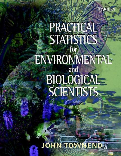 Practical Statistics For Environmental And Biological Scientists by John Townend Paperback Book