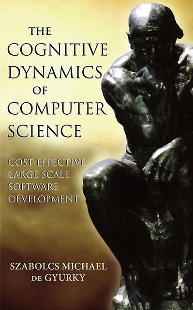 The Cognitive Dynamics Of Computer Science by de Gyurky Hardback Book