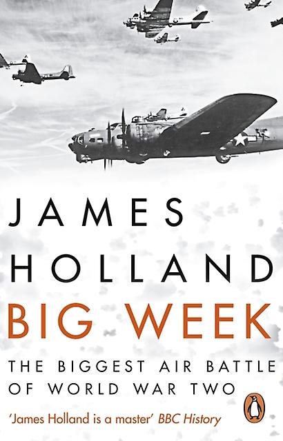 Big Week by James Holland Paperback Book