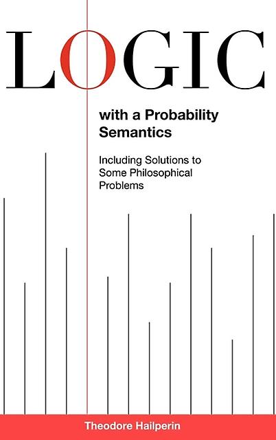 Logic With A Probability Semantics by Theodore Hailperin Paperback Book