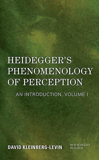 Heideggers Phenomenology Of Perception by David KleinbergLevin Paperback Book