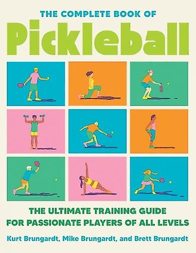 The Complete Book Of Pickleball by Mike Brungardt Paperback