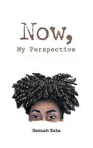 Now My Perspective - Hannah Zuta