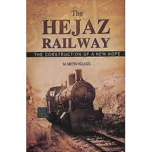 Die Hedschas-Bahn: Basierend auf britische Quellen