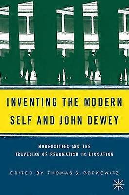 Inventing the Modern Self and John Dewey