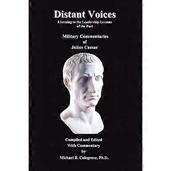 Distant Voices Listening to the Leadership Lessons of the Past