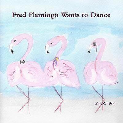 Fred Flamingo Wants to Dance