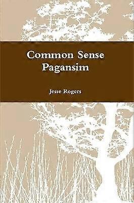 Common Sense Pagansim