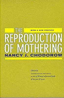 The Reproduction of Mothering - Psychoanalysis & the Sociology of Gender Rev