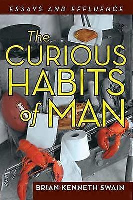 The Curious Habits of Man