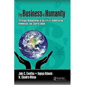 The Business of Humanity Strategic Management in the Era of Globalization Innovation and Shared Value