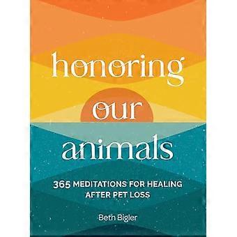 Honoring Our Animals 365 Meditations for Healing after Pet Loss