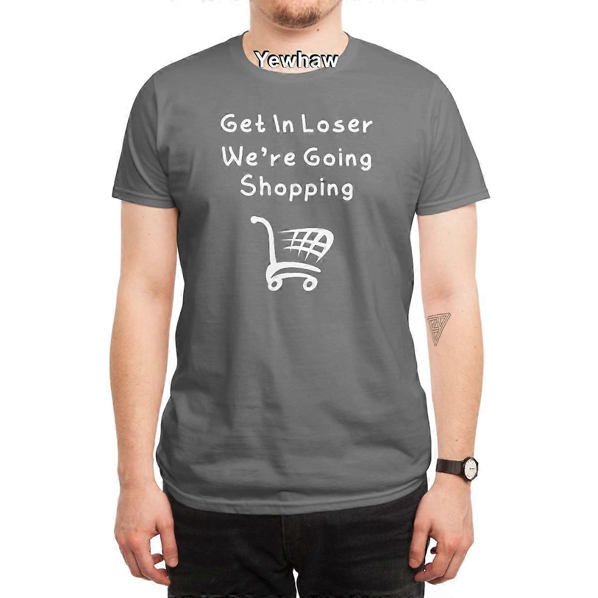 Get in loser T-Shirt