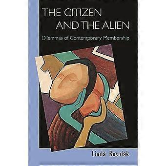 The Citizen and the Alien: Dilemmas of Contemporary Membership