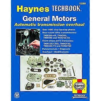 Manual de revisión de transmisiones automáticas de General Motors: modelos cubiertos, THM200-4R, THM350, THM400 y THM700-R4 - Transmisiones de tracción trasera, THM 1