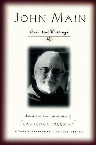 John Main: Essential Writings