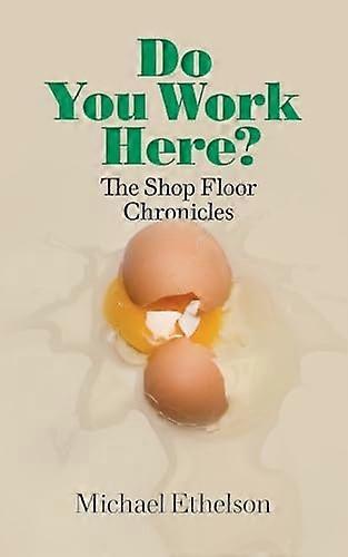 Do you work here? - The shop floor chronicles