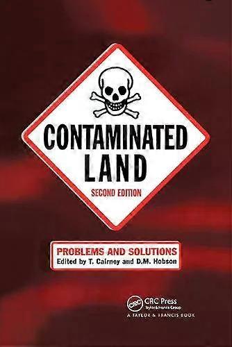Contaminated Land Problems And Solutions Second Edition - Taylor & Francis Ltd
